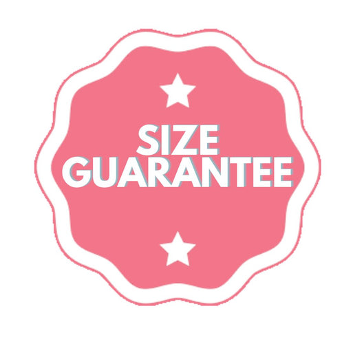 SIZE GUARANTEE!